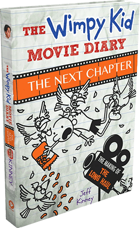 The Wimpy Kid Movie Diary: The Next Chapter.